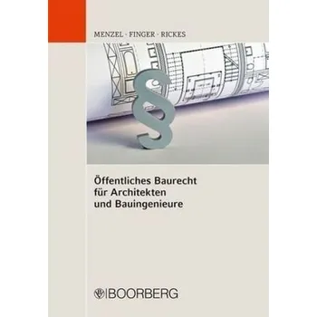 Öffentliches Baurecht für Architekten und Bauingenieure - Menzel, Jörg [DE] (2014, Brožovaná, Boorberg)