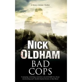 Bad Cops - Oldham, Nick