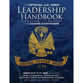 Cizí jazyk The Official US Army Leadership Handbook - Current Edition: Full-Size 8.5" x 11" Format - For Leaders Everywhere: Includes "Counseling" and "Training – US Army (EN)