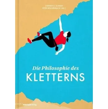 Die Philosophie des Kletterns - Schmid, Stephen E.