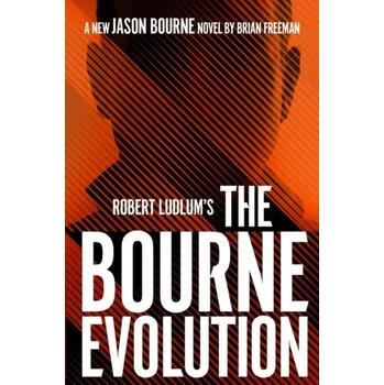 Robert Ludlum's (TM) The Bourne Evolution - Brian Freeman