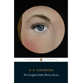 The Complete Father Brown Stories - G. K. Chesterton [EN] (2012, Brožovaná, Penguin Books Ltd)