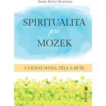 Spiritualita pro mozek: Cvičení mysli,…