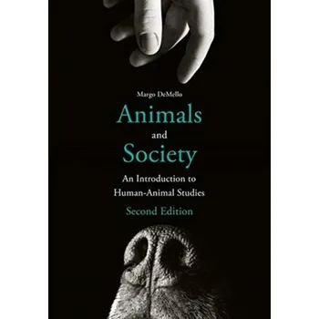 Animals and Society - DeMello, Margo (Central New Mexico Community College, USA)