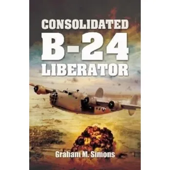 Consolidated B-24 Liberator - Simons, Graham M.