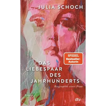 Das Liebespaar des Jahrhunderts - Schoch, Julia