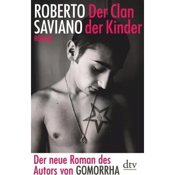 Der Clan der Kinder - Saviano, Roberto [DE] (2019, Brožovaná / brožovaná, dtv Verlagsgesellschaft)