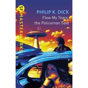 Flow My Tears, The Policeman Said - Philip K Dick [EN] (Brožovaná, Orion Publishing)