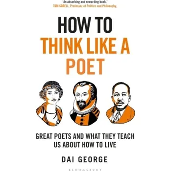 Literární biografie How to Think Like a Poet - George, Dai [EN] (2024, Brožovaná, Bloomsbury Publishing (UK))