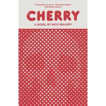 Beletrie pro dospělé Cherry - Walker, Nico [EN] (2020, Brožovaná, Random House UK Ltd)