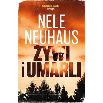 Żywi i umarli - Nele Neuhaus [PL] (2024, Soft, Gorzka Czekolada)