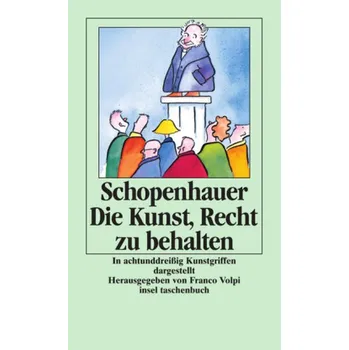 Die Kunst, recht zu behalten - Arthur Schopenhauer [DE] (2015, Brožovaná, Insel Verlag)