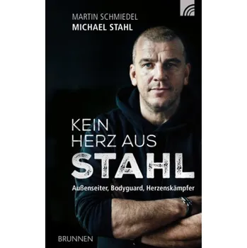 Literární biografie Kein Herz aus Stahl - Stahl, Michael