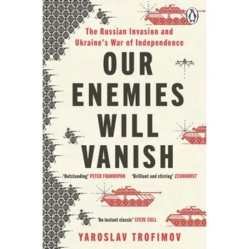 Kniha Our Enemies will Vanish - Trofimov, Yaroslav [EN] (2024, Brožovaná, Penguin Books Ltd (UK))