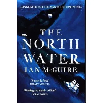 The North Water - McGuire, Ian [EN] (2017, Brožovaná, Simon & Schuster UK)
