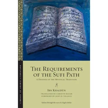 Cestování The Requirements of the Sufi Path - Khaldun, Ibn [EN] (2024, Brožovaná, New York University Press)