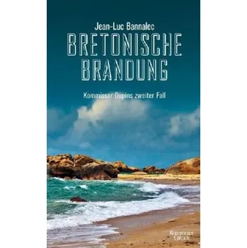 Bretonische Brandung - Jean-Luc Bannalec [DE] (2013, Brožovaná / brožovaná, Kiepenheuer & Witsch)