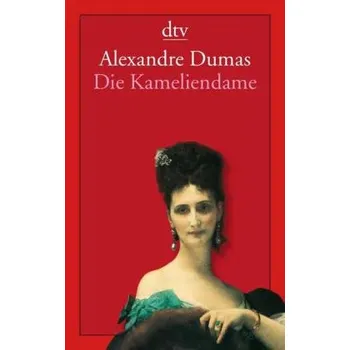 Die Kameliendame - Dumas, Alexandre, d. Jüng. [DE] (2008, Brožovaná / brožovaná, DTV)