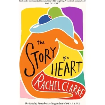 The Story of a Heart - Clarke, Rachel [EN] (2024, Firma, Little, Brown Book Group)