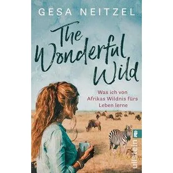 The Wonderful Wild - Neitzel, Gesa [DE] (2021, Brožovaná, Ullstein Taschenbuchvlg.)