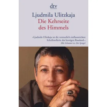 Die Kehrseite des Himmels - Ulitzkaja, Ljudmila [DE] (2016, Brožovaná / brožovaná, DTV)