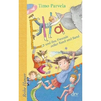 Pohádka Ella und ihre Freunde außer Rand und Band - Parvela, Timo [DE] (2017, Brožovaná, DTV)