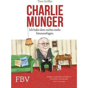 Literární biografie Charlie Munger - Griffin, Tren [DE] (2016, Gebunden, FinanzBuch Verlag)
