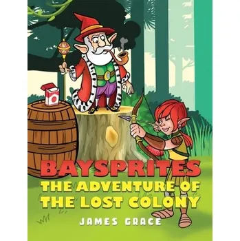 První čtění Baysprites: The Adventure of the Lost Colony - Borgenicht David, Grace James