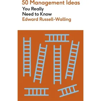 50 Management Ideas You Really Need to Know - Russell-Walling, Edward [EN] (2024, Brožovaná / brožovaná, Quercus publishing)
