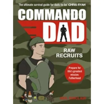 Commando Dad - Neil Sinclair [EN] (2014, Brožovaná, Hodder And Stoughton Ltd.)