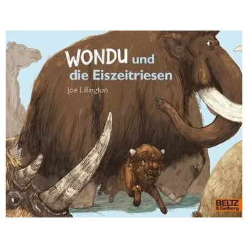 První čtění Wondu und die Eiszeitriesen - Lillington, Joe [DE] (2023, Taschenbuch, Beltz GmbH, Julius)