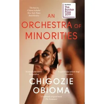 Beletrie pro dospělé An Orchestra of Minorities - Obioma, Chigozie [EN] (2019, Brožovaná / brožovaná, Little, Brown Book Group)