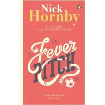 Literární biografie Fever Pitch - Nick Hornby [EN] (2014, Brožovaná, Penguin UK)