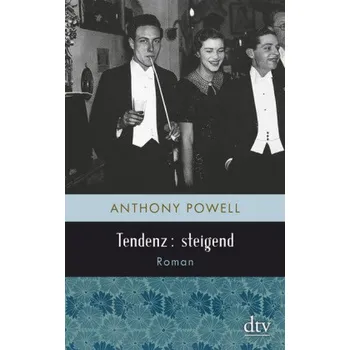 Tendenz: steigend - Powell, Anthony [DE] (2017, Brožovaná / brožovaná, DTV)
