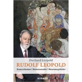 Literární biografie Rudolf Leopold - Leopold, Diethard [DE] (2018, Vázaná, Hirmer)