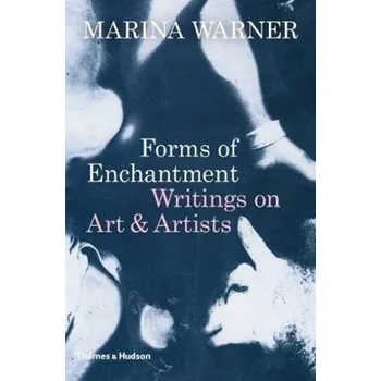 Forms of Enchantment - Warner, Marina [EN] (2018, Gebunden, Thames & Hudson Ltd)