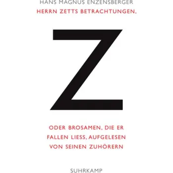 Herrn Zetts Betrachtungen, oder Brosamen, die er fallen ließ, aufgelesen von seinen Zuhörern - Hans Magnus Enzensberger [DE] (2014, Brožovaná, Suhrkamp)