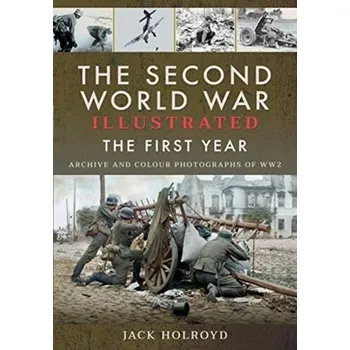The Second World War Illustrated - Holroyd, Jack