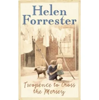 Beletrie pro dospělé Twopence to Cross the Mersey - Forrester, Helen [EN] (1981, Brožovaná, HarperCollins Publishers)