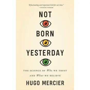 Not Born Yesterday - Mercier, Hugo; Knight, Roger