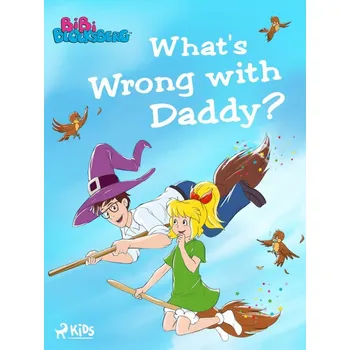 Kniha Bibi Blocksberg – What's Wrong with Daddy?
