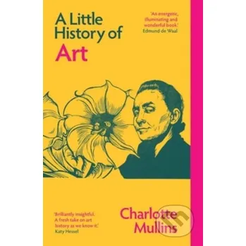 Populárně naučná literatura pro dospělé A Little History of Art - Charlotte Mullins Yale University Press
