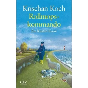 Rollmopskommando - Koch, Krischan [DE] (2018, Brožovaná / brožovaná, DTV)