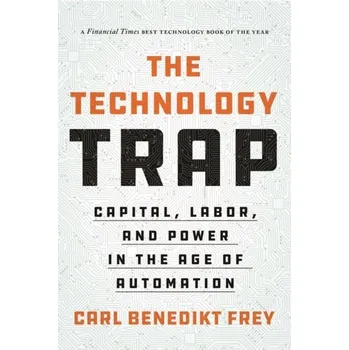 Technika The Technology Trap - Frey, Carl Benedikt [EN] (2020, Brožovaná, Princeton University Press)