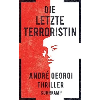 Die letzte Terroristin - Georgi, André [DE] (2019, Brožovaná, Suhrkamp Verlag AG)