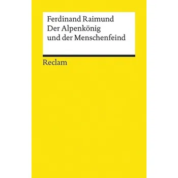 Umění Der Alpenkönig und der Menschenfeind - Raimund, Ferdinand [DE] (1986, Brožovaná, Reclam Philipp Jun.)