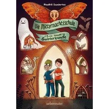 Die Mitternachtsschule - Lambertus, Hendrik [DE] (2019, Vázaná, Ueberreuter Verlag)