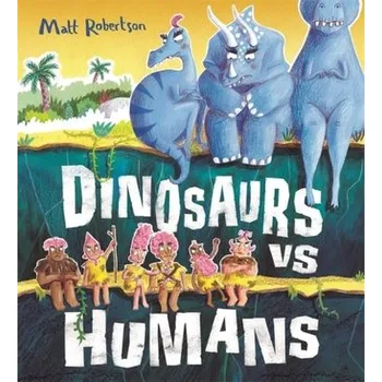 Dinosaurs vs Humans - Robertson, Matt [EN] (2020, Brožovaná, Hachette Children's Group)