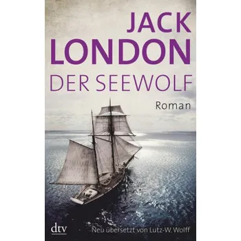 Der Seewolf - London, Jack [DE] (2014, Brožovaná / brožovaná, DTV)