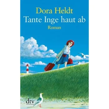Tante Inge haut ab - Dora Heldt [DE] (2013, Brožovaná, DTV)
